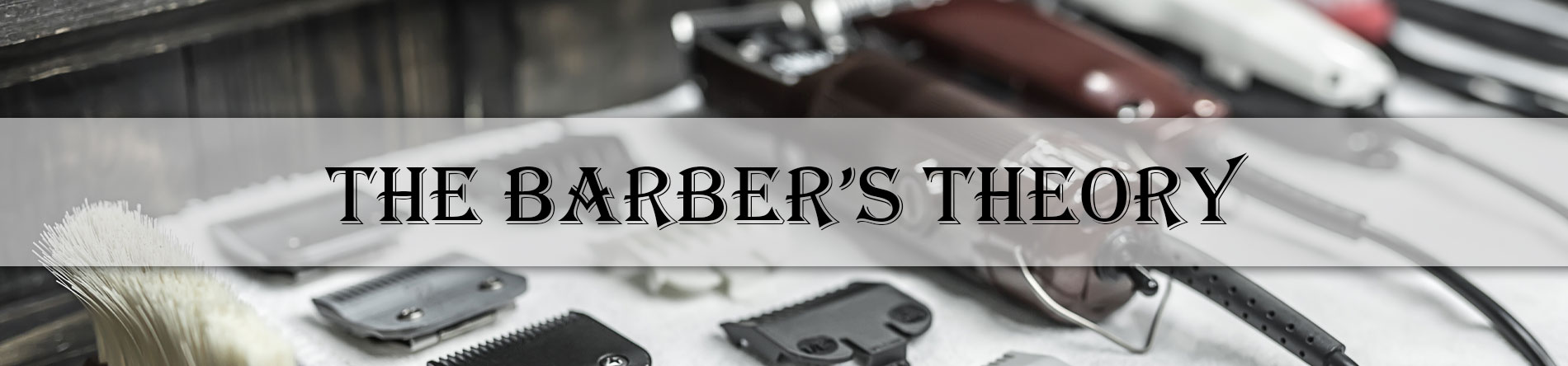 The Barber’s Theory